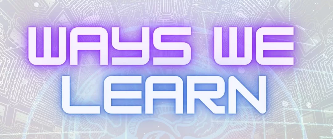 Ways We Learn